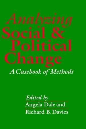 Angela Dale, Richard Davies - Analyzing Social and Political Change, Inbunden