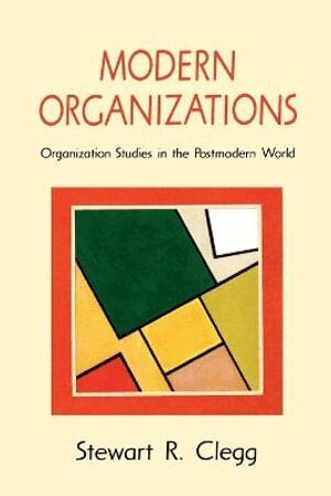 Stewart R Clegg - Modern Organizations, Häftad