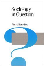 Pierre Bourdieu - Sociology in Question, Häftad