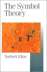 Norbert Elias - The Symbol Theory, Inbunden