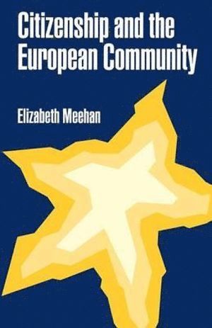 Elizabeth M Meehan, Elizabeth M. Meehan - Citizenship and the European Community, Häftad