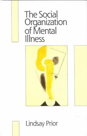 The Social Organization of Mental Illness