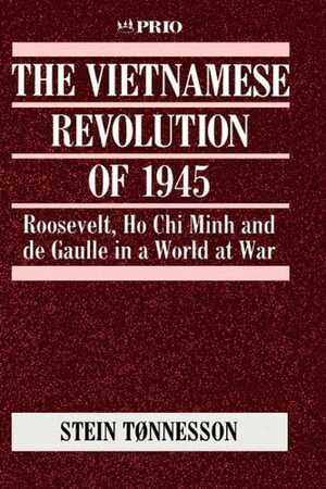 Stein Tonnesson - The Vietnamese Revolution of 1945, Inbunden