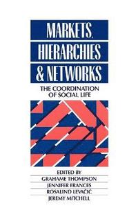bokomslag Markets, Hierarchies and Networks