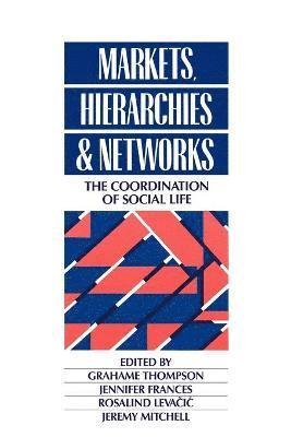 Markets, Hierarchies and Networks 1