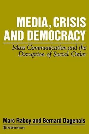 Marc Raboy, Bernard Dagenais - Media, Crisis and Democracy, Häftad