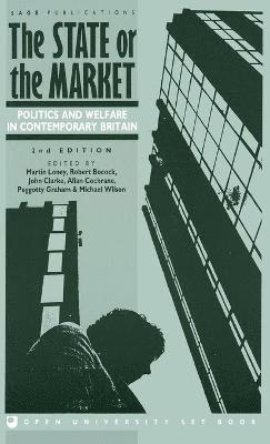 Martin Loney, Robert Bocock, John H. Clarke, Allan Douglas Cochrane, Peggotty A M Graham, Michael J Wilson - The State or the Market, Inbunden