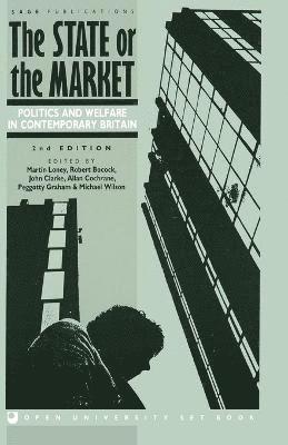 Martin Loney, Robert Bocock, John H. Clarke, Allan Douglas Cochrane, Peggotty A M Graham, Michael J Wilson - The State or the Market, Häftad