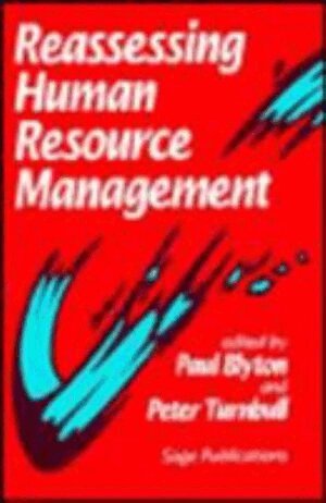 Paul Blyton, Peter J Turnbull - Reassessing Human Resource Management, Inbunden