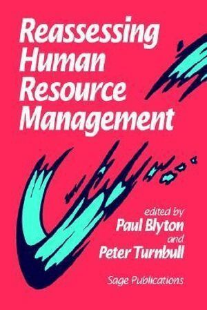 Paul Blyton, Peter J Turnbull, Paul Blyton - Reassessing Human Resource Management, Häftad
