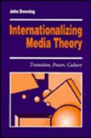 John D. H. Downing - Internationalizing Media Theory, Häftad