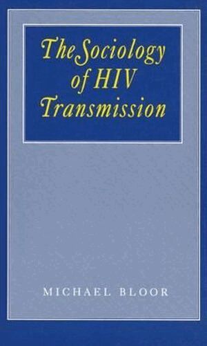 Michael Bloor - The Sociology of HIV Transmission, Häftad
