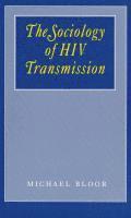 Michael Bloor - The Sociology of HIV Transmission, Häftad
