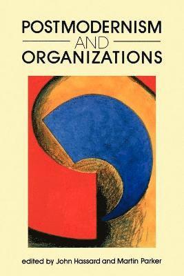 Postmodernism and Organizations 1