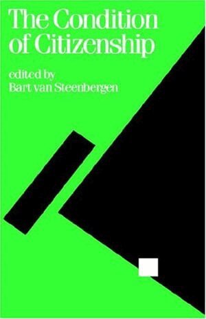Bart van Steenbergen - The Condition of Citizenship, Inbunden