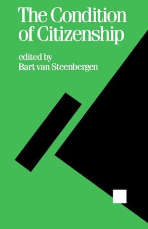 Bart van Steenbergen - The Condition of Citizenship, Häftad