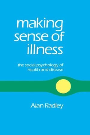 Alan Radley - Making Sense of Illness, Inbunden