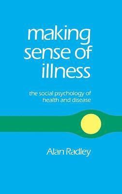 Alan Radley - Making Sense of Illness, Inbunden