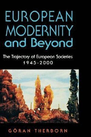 Göran Therborn - European Modernity and Beyond, Inbunden