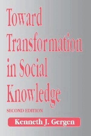 Kenneth J. Gergen - Toward Transformation in Social Knowledge, Häftad