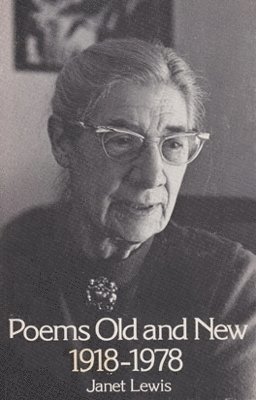 Janet Lewis - Poems Old and New, 1918-1978, Häftad