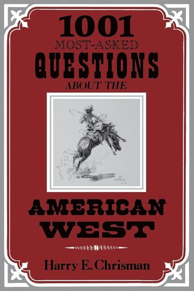 bokomslag 1001 Most-Asked Questions About the American West