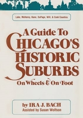 Guide to Chicagos Historic Suburbs on Wheels and on Foot 1