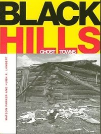 bokomslag Black Hills Ghost Towns
