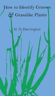 H. D. Harrington, H.D. Harrington - How to Identify Grasses and Grasslike Plants, Häftad