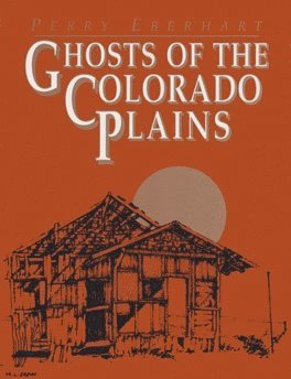 Perry Eberhart - Ghosts of the Colorado Plains, Häftad