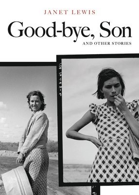 Janet Lewis - Good-bye, Son and Other Stories, Häftad