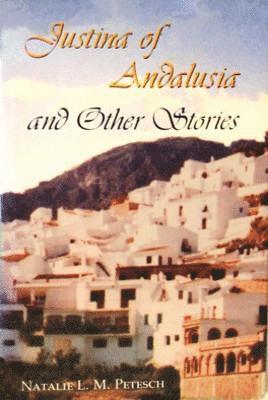 bokomslag Justina of Andalusia and Other Stories