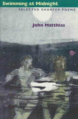 John Matthias - Swimming at Midnight, Häftad