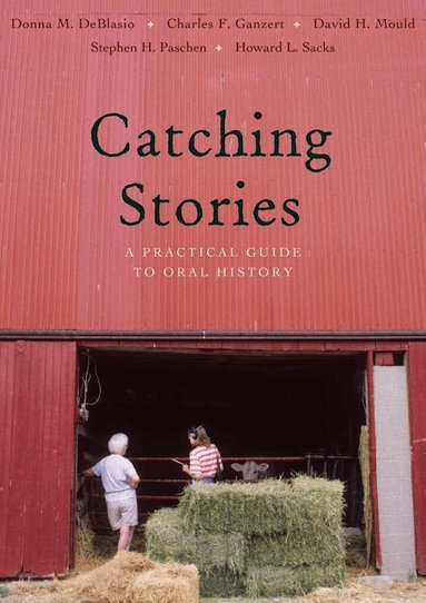 Donna M. Deblasio, Charles F. Ganzert, David H. Mould, Stephen H. Paschen, Howard L. Sacks - Catching Stories, Häftad