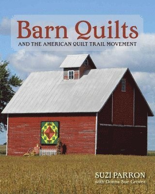 Barn Quilts and the American Quilt Trail Movement 1