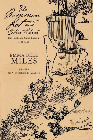 Emma Bell Miles, Grace Toney Edwards - Common Lot and Other Stories, Inbunden