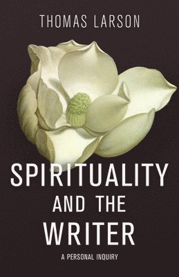 Spirituality and the Writer 1