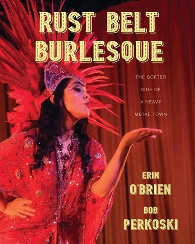 Erin O’Brien, Bob Perkoski - Rust Belt Burlesque, Häftad
