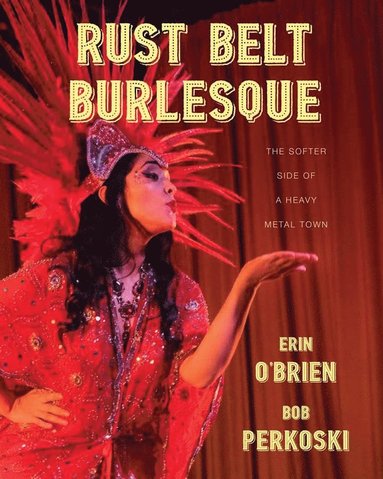 bokomslag Rust Belt Burlesque