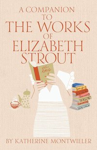 bokomslag Companion to the Works of Elizabeth Strout