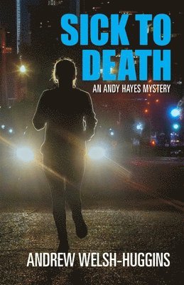 Andrew Welsh-Huggins - Sick to Death, Häftad