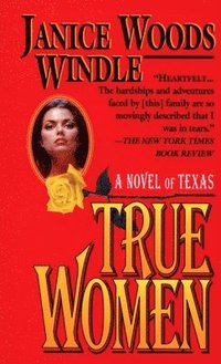 bokomslag True Women: A Novel of Texas