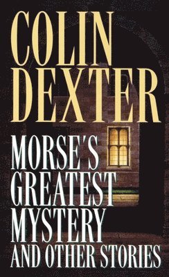 "Morse's Greatest Mystery" And Other Stories 1