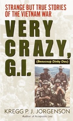 bokomslag Very Crazy, G.I.!: Strange But True Stories of the Vietnam War