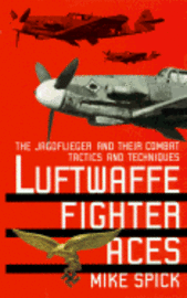 Mike Spick - Luftwaffe Fighter Aces, Häftad