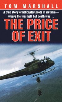 bokomslag Price of Exit: A True Story of Helicopter Pilots in Vietnam