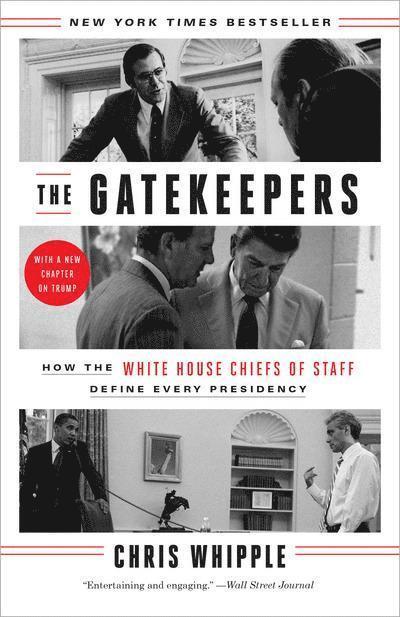 The Gatekeepers: How the White House Chiefs of Staff Define Every Presidency 1