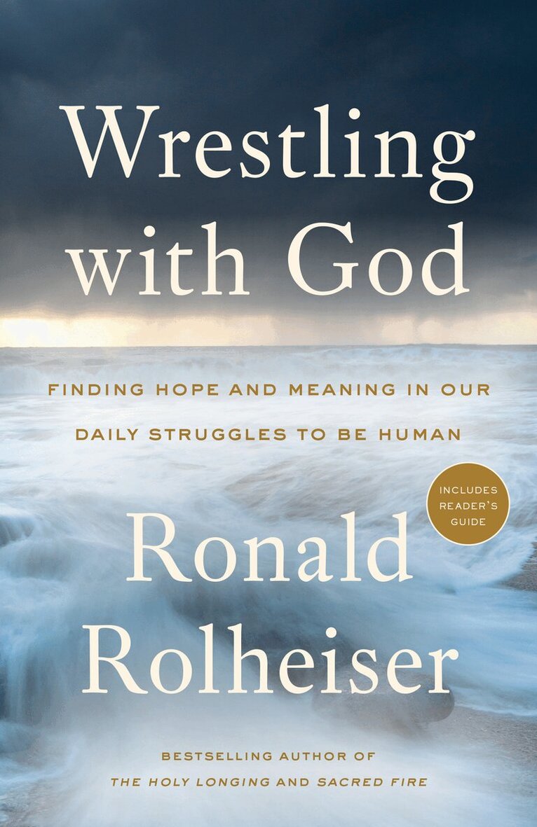 Ronald Rolheiser - Wrestling with God, Häftad