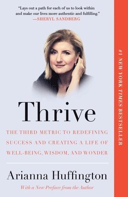 bokomslag Thrive: The Third Metric to Redefining Success and Creating a Life of Well-Being, Wisdom, and Wonder