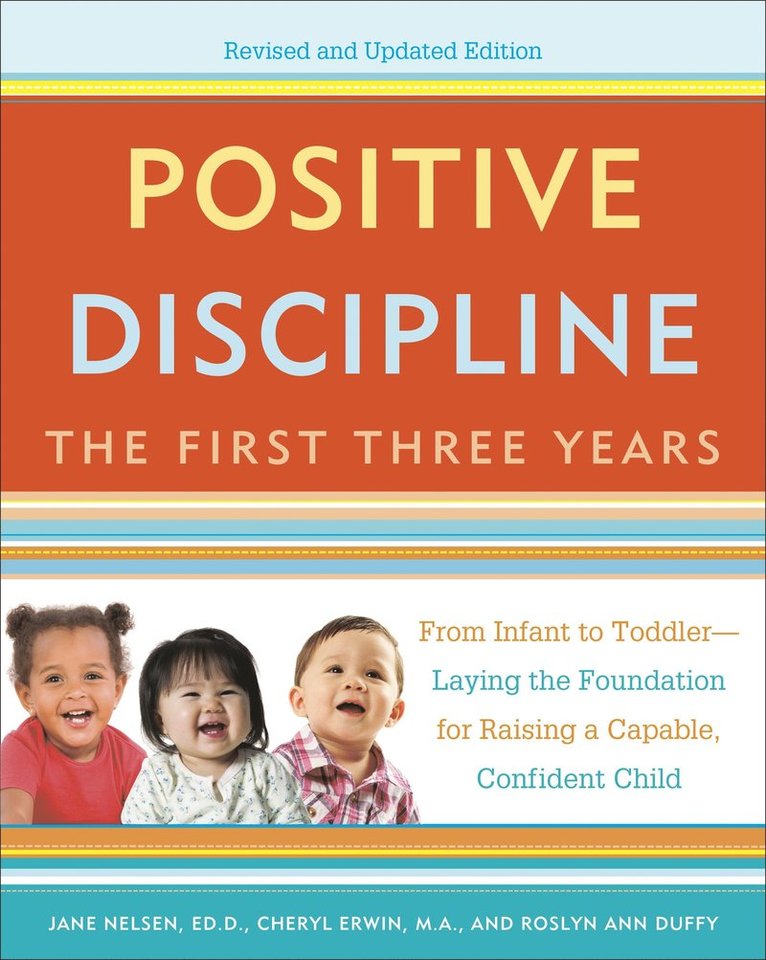 Positive Discipline: The First Three Years, Revised and Updated Edition 1